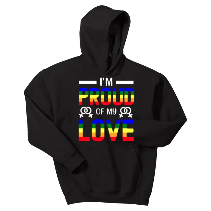 Im Proud Of My Love Pride T Design Kids Hoodie