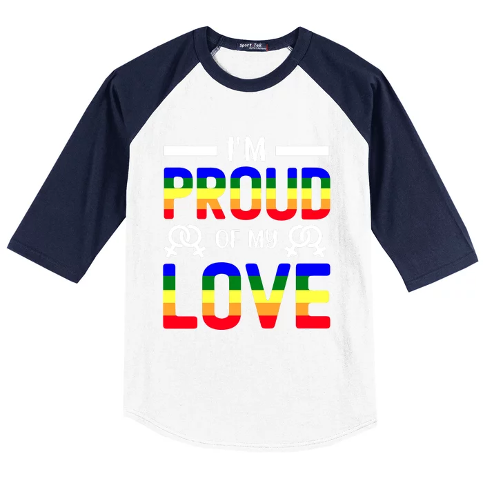 Im Proud Of My Love Pride T Design Baseball Sleeve Shirt