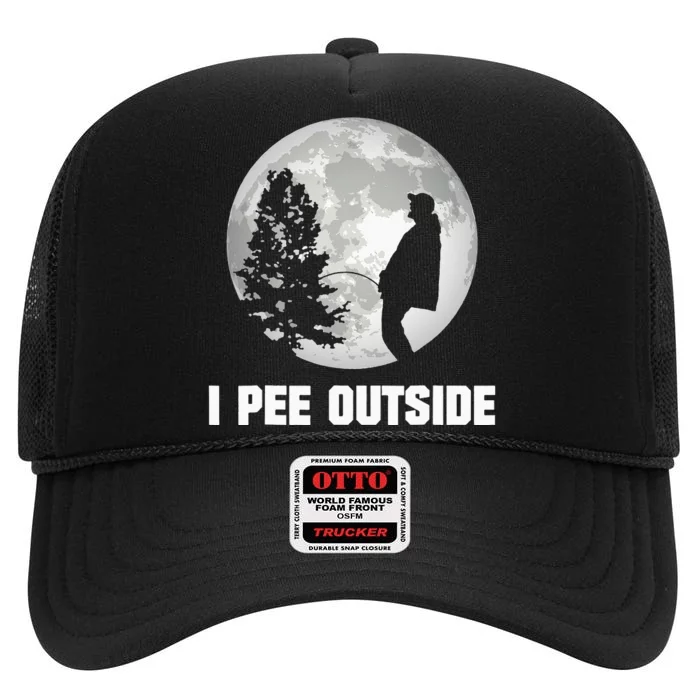 I Pee Outside I Love Peeing Outside Funny Camping High Crown Mesh Trucker Hat