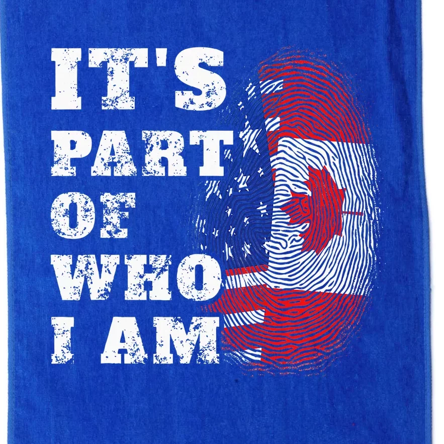 Its Part Of Who I Am American And Canadian Platinum Collection Golf Towel