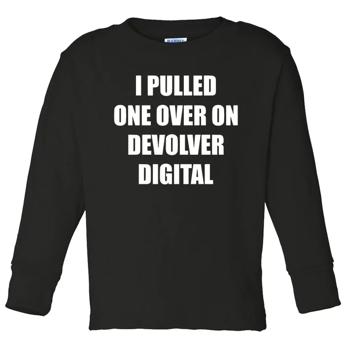 I Pulled One Over On Devolver Toddler Long Sleeve Shirt