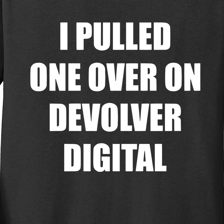 I Pulled One Over On Devolver Kids Long Sleeve Shirt