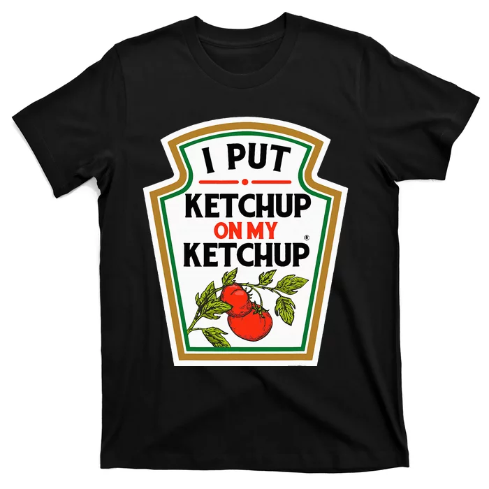 I Put On My K.E.T.C.H.U.P Tomato Diy Halloween T-Shirt