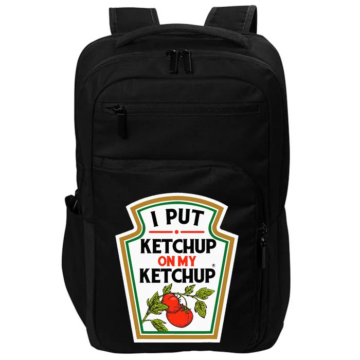 I Put On My K.E.T.C.H.U.P Tomato Diy Halloween Impact Tech Backpack