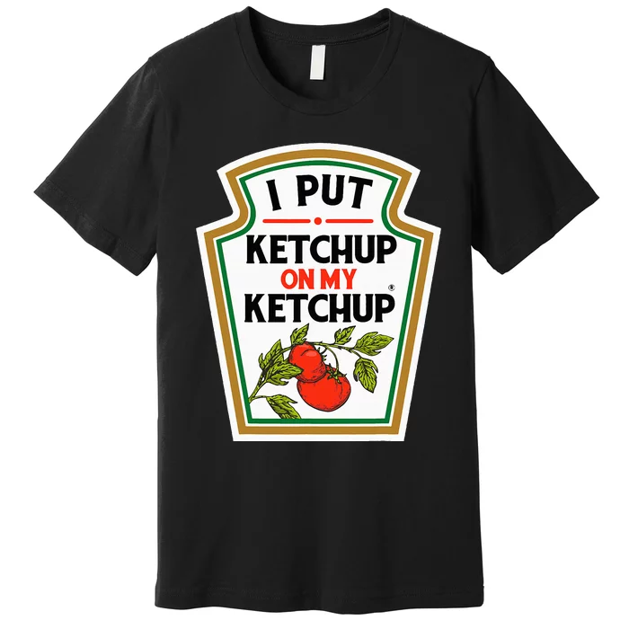 I Put On My K.E.T.C.H.U.P Tomato Diy Halloween Premium T-Shirt