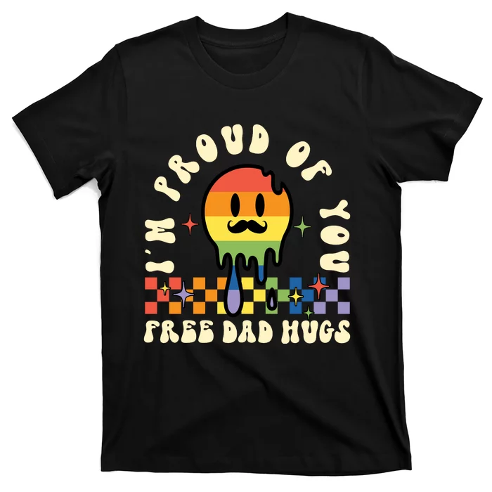 Im Proud Of You Free Dad Hugs LGBT T-Shirt