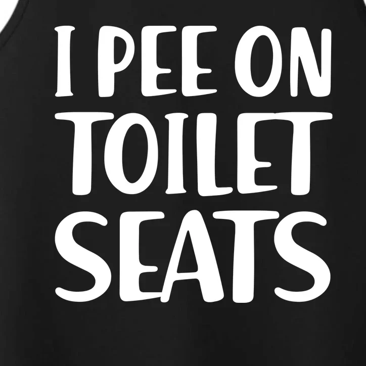 I Pee On Toilet Seats Performance Tank