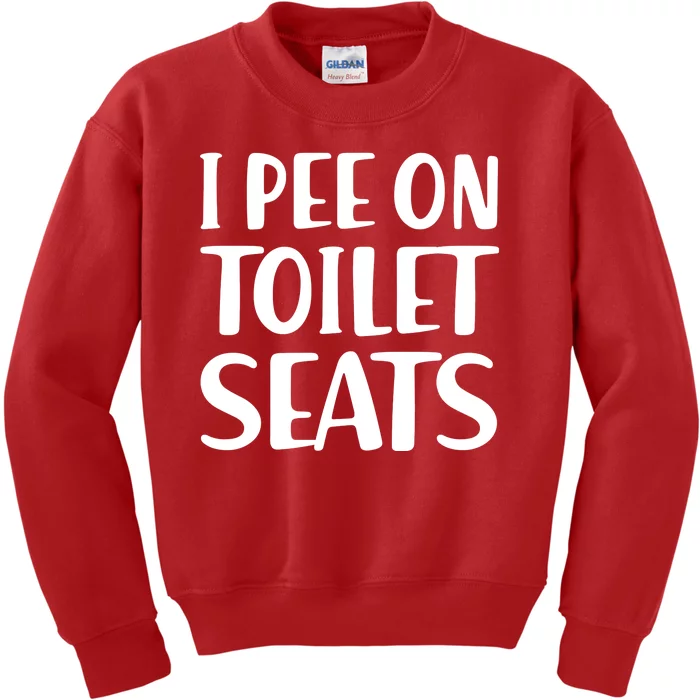 I Pee On Toilet Seats Kids Sweatshirt