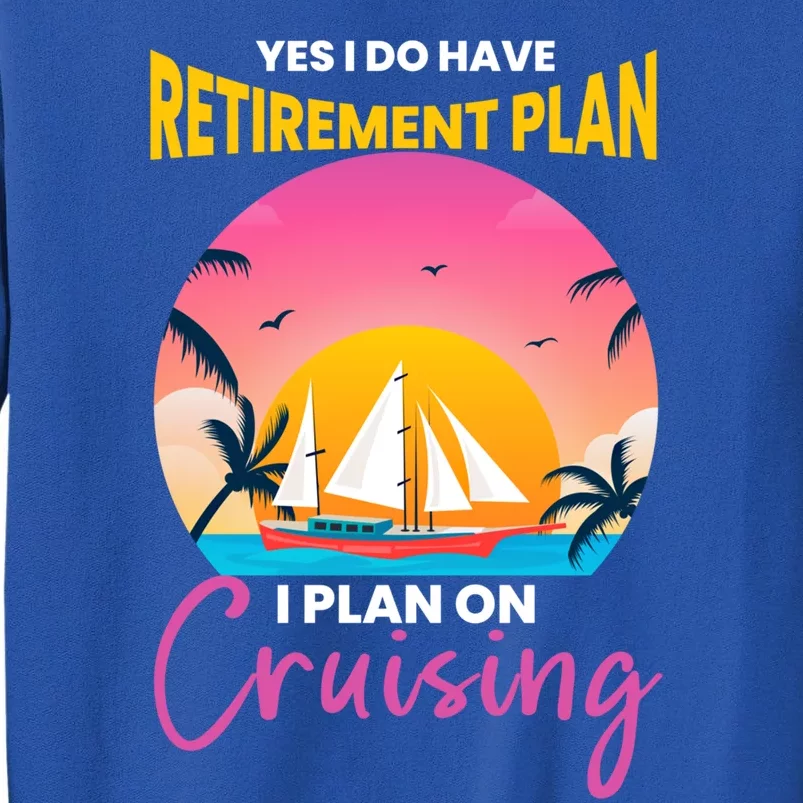 I Plan On Cruising Funny Cruise Ship Lover Graphic Cool Gift Sweatshirt