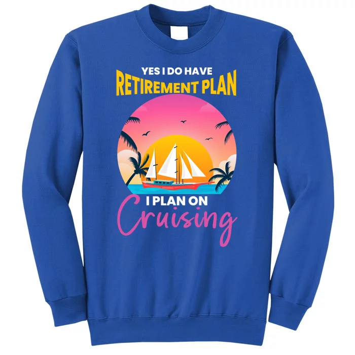 I Plan On Cruising Funny Cruise Ship Lover Graphic Cool Gift Sweatshirt