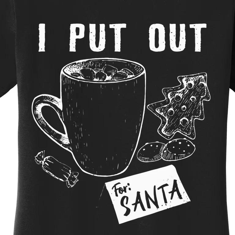 I Put Out For Santa Funny Christmas Cookies And Milk Women's T-Shirt