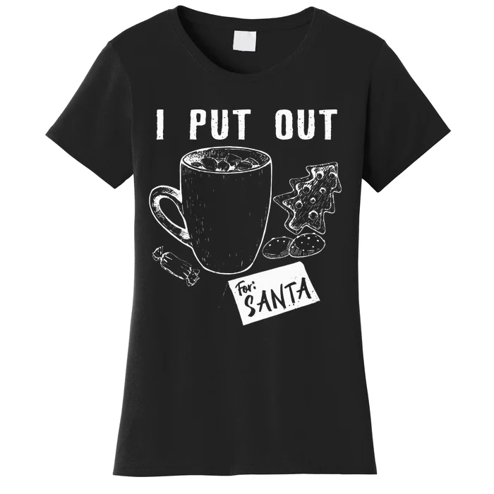 I Put Out For Santa Funny Christmas Cookies And Milk Women's T-Shirt