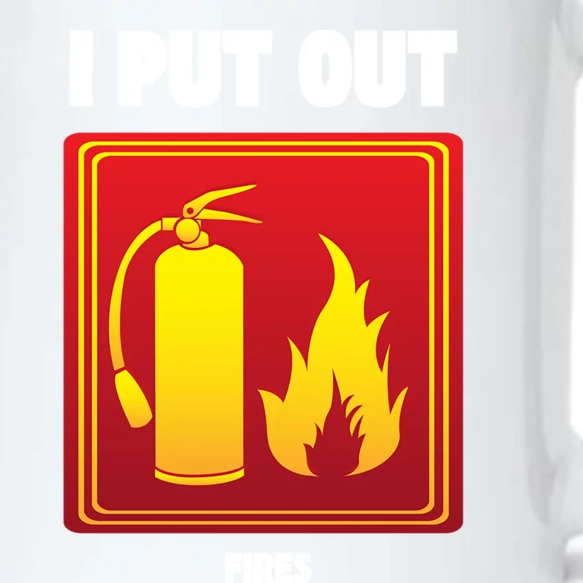 I Put Out Firefighter Fire Extinguisher I Put Out Fires Gift Black Color Changing Mug