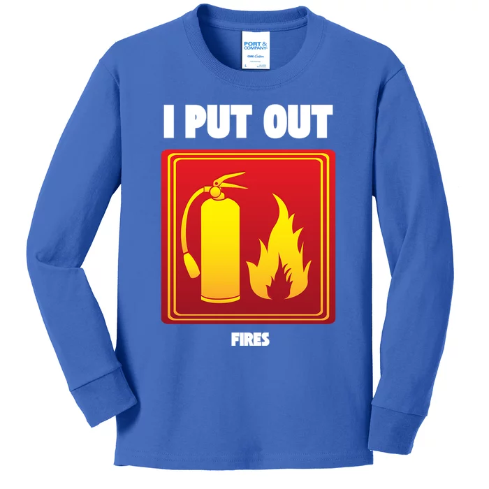 I Put Out Firefighter Fire Extinguisher I Put Out Fires Gift Kids Long Sleeve Shirt