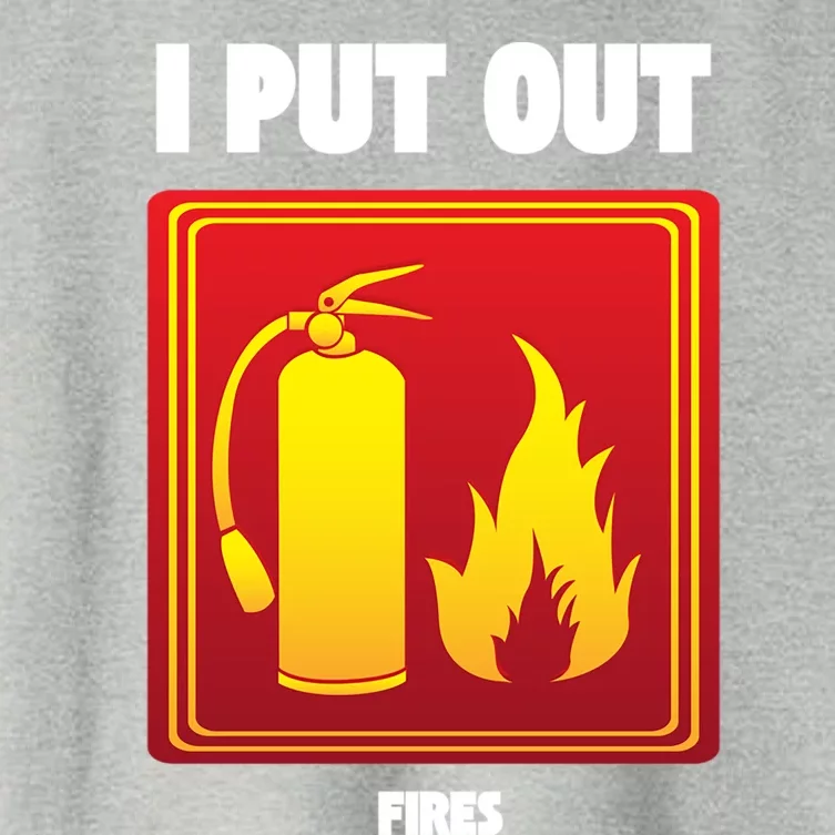 I Put Out Firefighter Fire Extinguisher I Put Out Fires Gift Women's Crop Top Tee