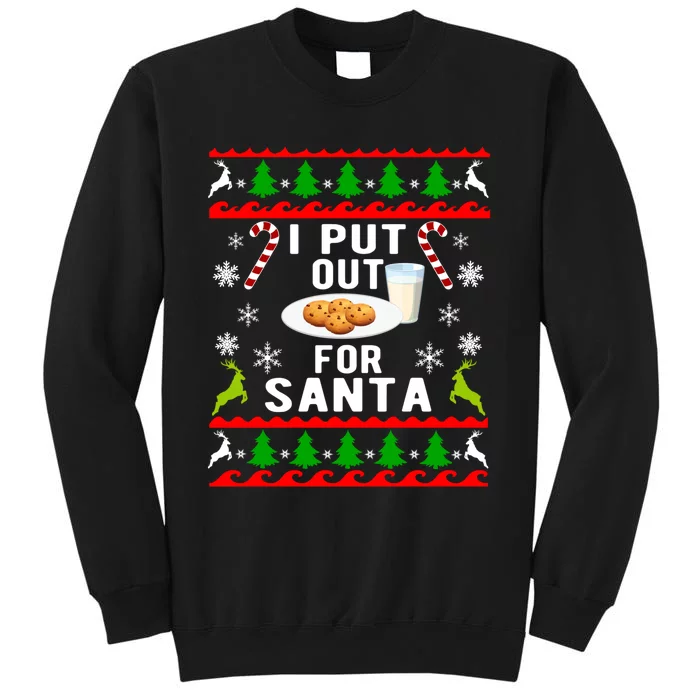 I Put Out For Santa Funny Ugly Christmas Style Xmas Tall Sweatshirt