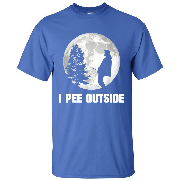 I Pee Outside I Love Peeing Outside Funny Camping Tall T-Shirt