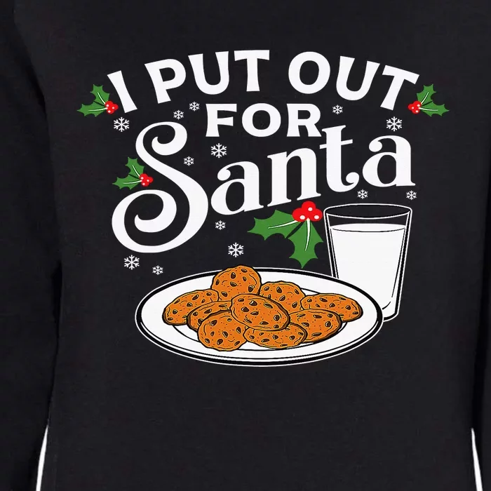 I Put Out For Santa Funny Xmas Cookies And Milk Womens California Wash Sweatshirt