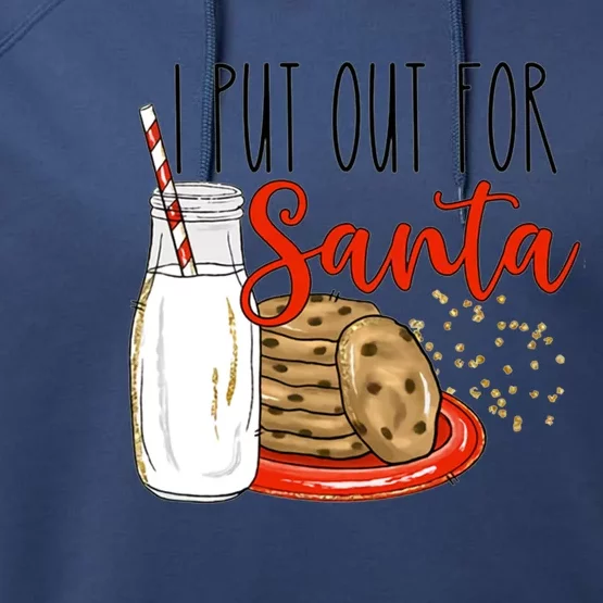 I Put Out For Santa Funny Christmas Family Milk Cookie Great Gift Performance Fleece Hoodie