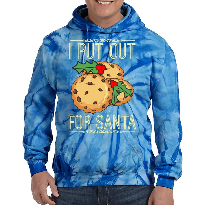 I Put Out For Santa Funny Santa Christmas Cookies Gift Great Gift Tie Dye Hoodie