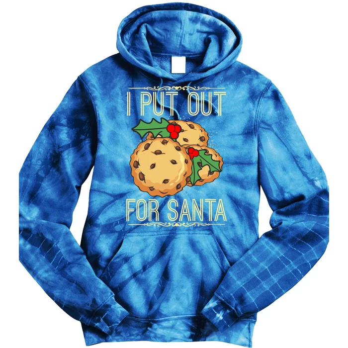 I Put Out For Santa Funny Santa Christmas Cookies Gift Great Gift Tie Dye Hoodie