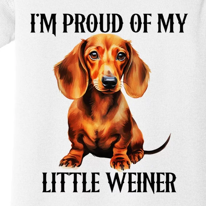 I’M Proud Of My Little Weiner Funny Wiener Dog Baby Bodysuit