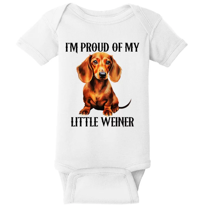 I’M Proud Of My Little Weiner Funny Wiener Dog Baby Bodysuit