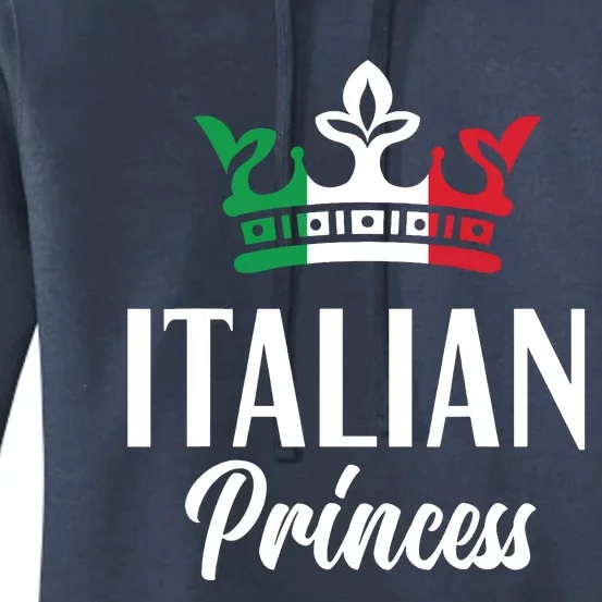 Italian Princess Proud Italian Girl Italy Flag Italian Women's Pullover Hoodie