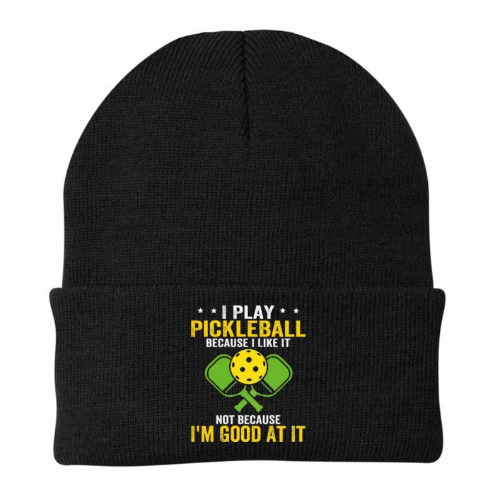 I Play Pickleball Because I Like It Not IM Good At It Knit Cap Winter Beanie