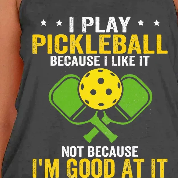 I Play Pickleball Because I Like It Not IM Good At It Women's Knotted Racerback Tank