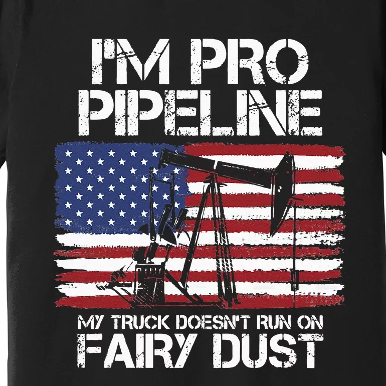 I'm Pro Pipeline Trucker Oil Gas Pipeliner American Flag Premium T-Shirt