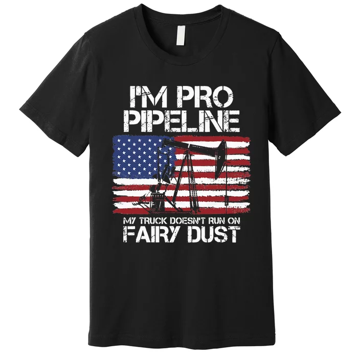 I'm Pro Pipeline Trucker Oil Gas Pipeliner American Flag Premium T-Shirt