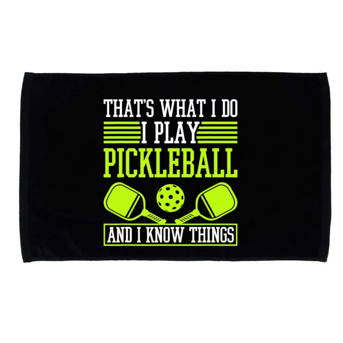 I Play Pickleball And I Know Things Pickleball Paddle Microfiber Hand Towel