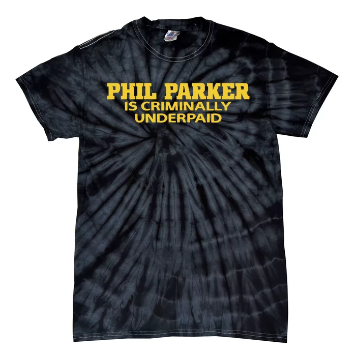 Iowa Phil Parker Is Criminally Underpaid Tie-Dye T-Shirt