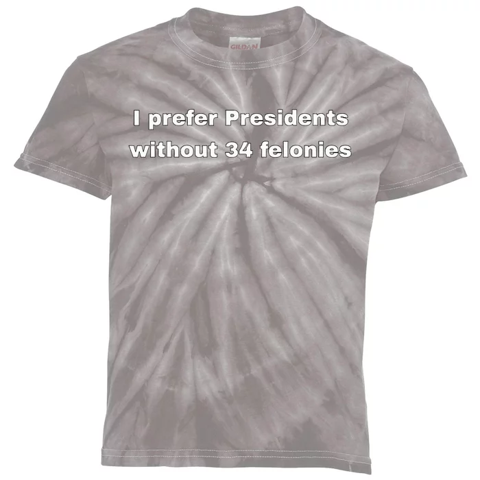 I Prefer Presidents Without 34 Felonies Kids Tie-Dye T-Shirt