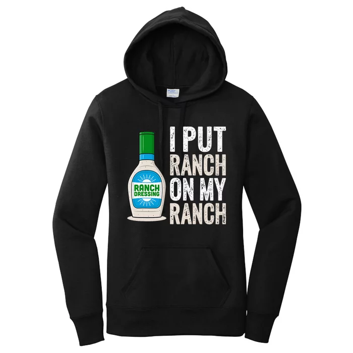 I Put Ranch On My Ranch Funny Vintage Ranch Dressing Women's Pullover Hoodie