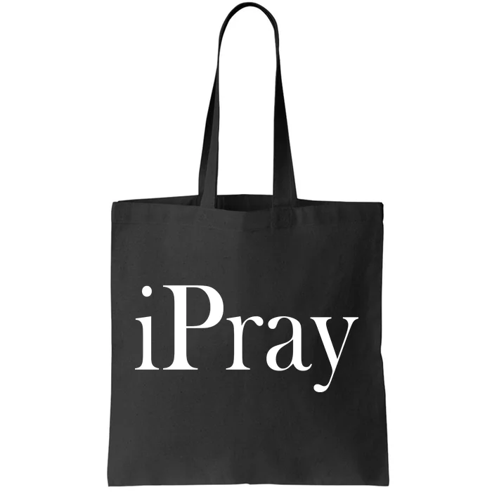 iPray I Pray Tote Bag