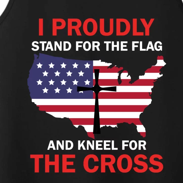 I Proudly Stand For The Flag And Kneel For The Cross Funny Gift Performance Tank