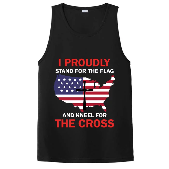 I Proudly Stand For The Flag And Kneel For The Cross Funny Gift Performance Tank