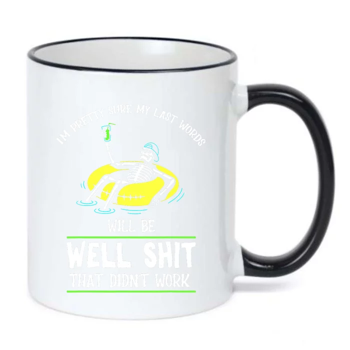 Im Pretty Sure My Last Words Will Be Shits That Didnt Work Black Color Changing Mug