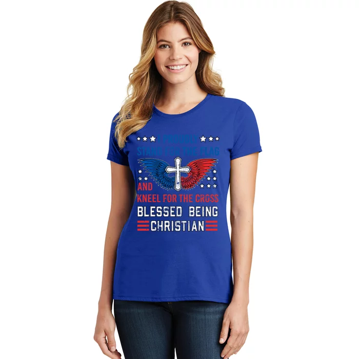 I Proudly Stand For The Flag And Kneel For The Cross Usa Gift Women's T-Shirt