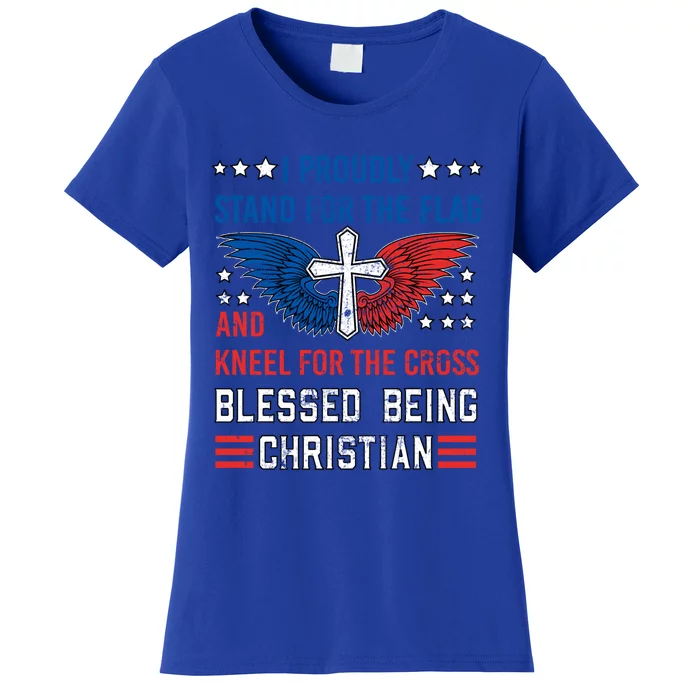 I Proudly Stand For The Flag And Kneel For The Cross Usa Gift Women's T-Shirt