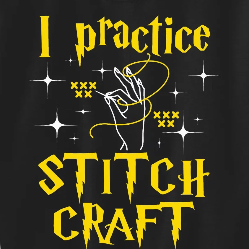 I Practice Stitch Craft Cross Stitching Cross Stitcher Kids Sweatshirt