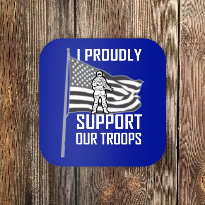 I Proudly Support Our Troops Memorial Day Graphic Design Funny Gift Coaster