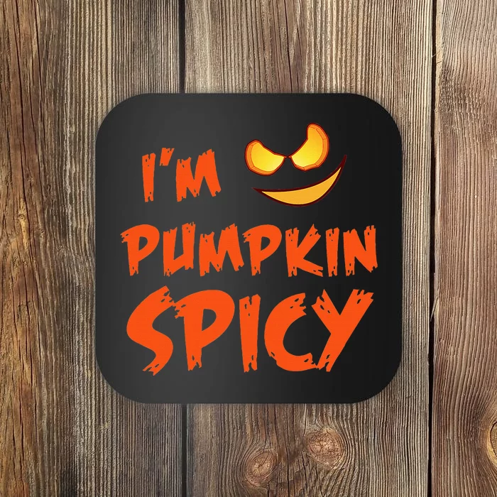 Im Pumpkin Spicy Scary Face Halloween Coaster