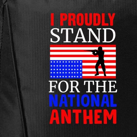 I Proudly Stand For The National Anthem Memorial Day Gift City Backpack