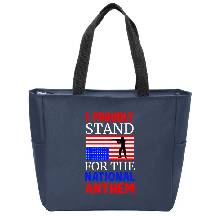 I Proudly Stand For The National Anthem Memorial Day Gift Zip Tote Bag