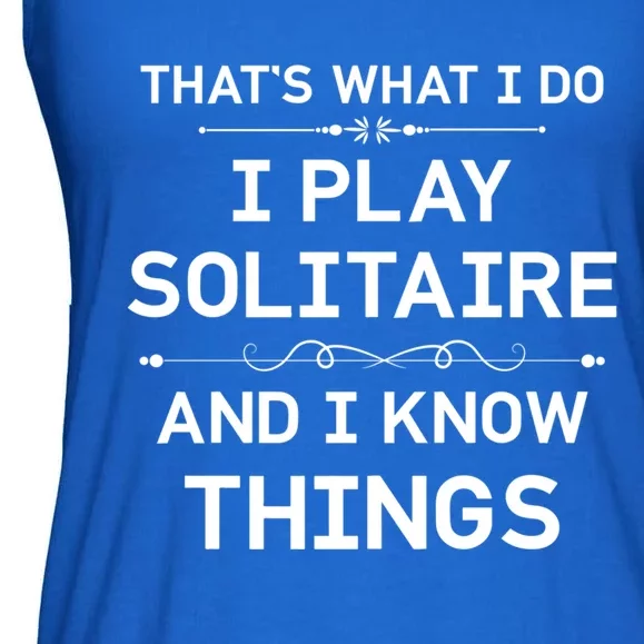 I Play Solitaire And I Know Things Funny Solitaire Card Game Cool Gift Ladies Essential Flowy Tank