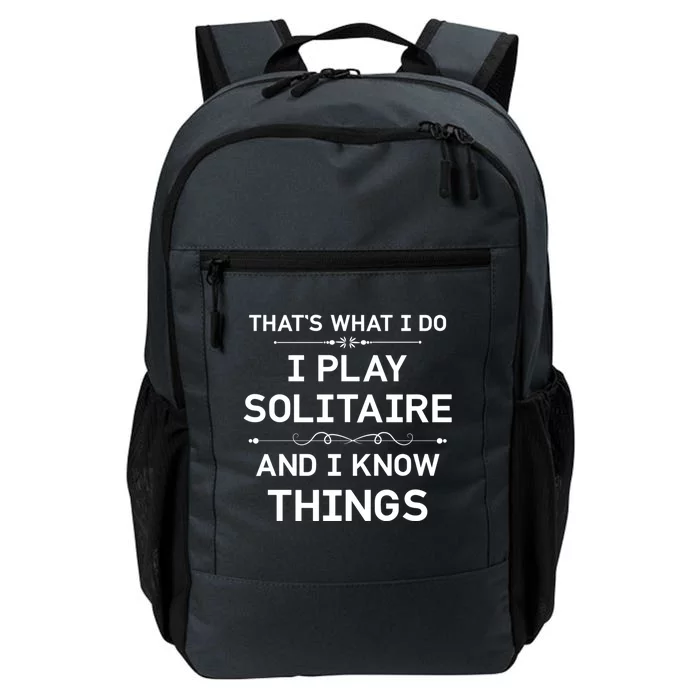 I Play Solitaire And I Know Things Funny Solitaire Card Game Cool Gift Daily Commute Backpack