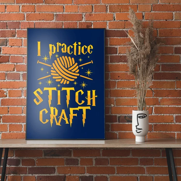 I Practice Stitch Craft Knit Funny Knitting Gift Poster